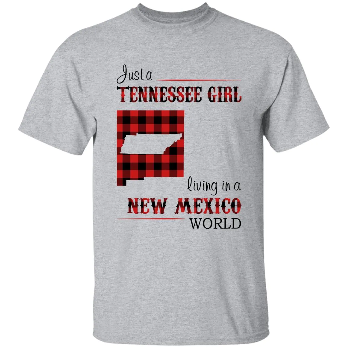 Just A Tennessee Girl Living In A New Mexico World T-shirt