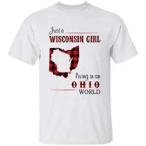 Just A Wisconsin Girl Living In An Ohio World T-shirt