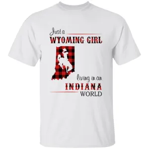 Just A Wyoming Girl Living In An Indiana World T-shirt