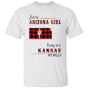 Just An Arizona Girl Living In A Kansas World T-shirt