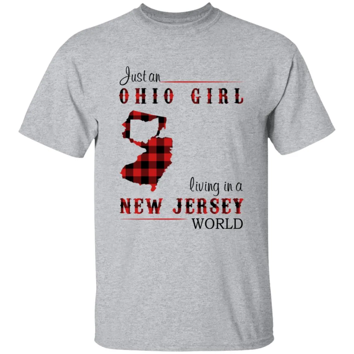 Just An Ohio Girl Living In A New Jersey World T-shirt