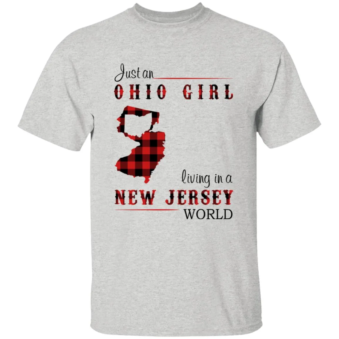 Just An Ohio Girl Living In A New Jersey World T-shirt