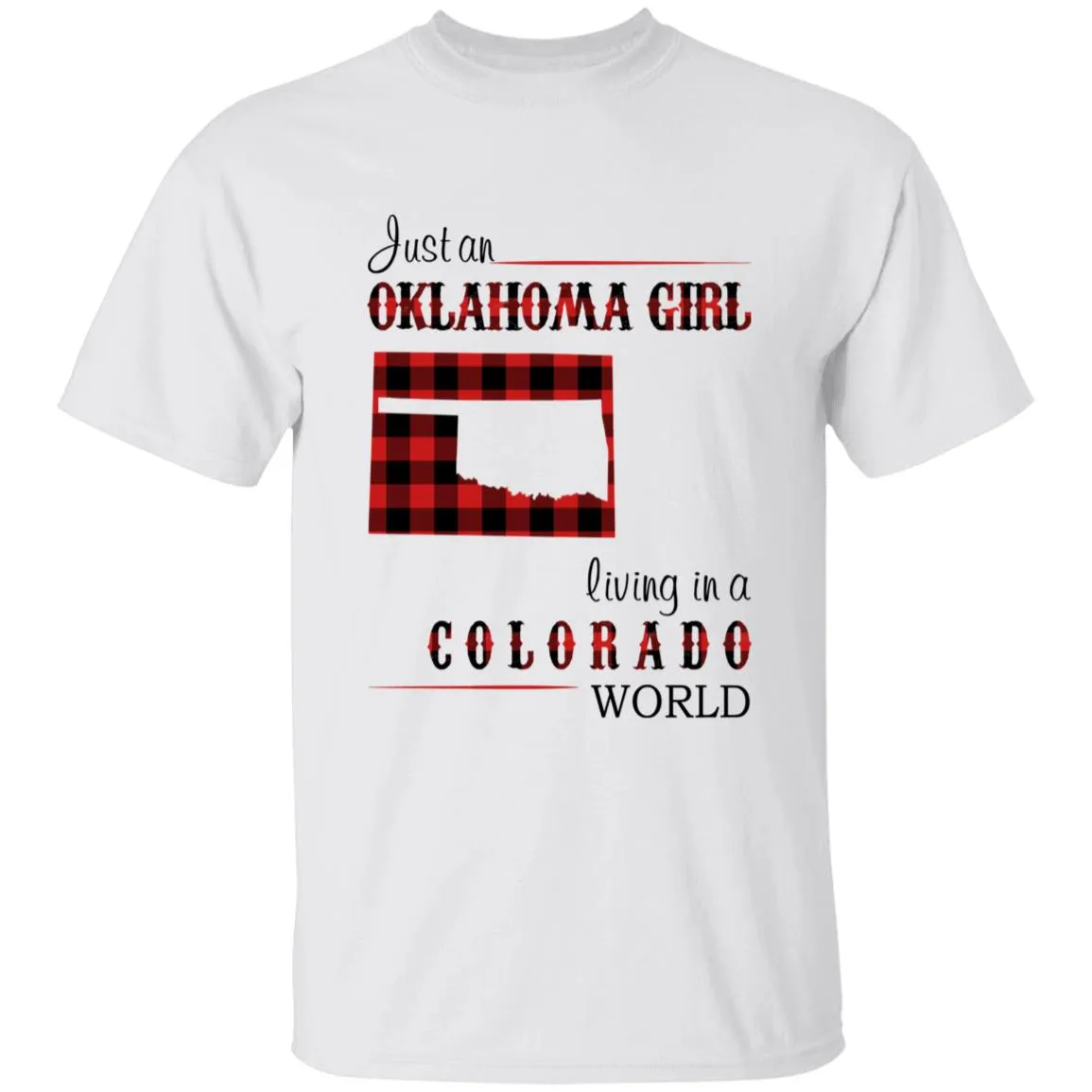 Just An Oklahoma Girl Living In A Colorado World T-shirt