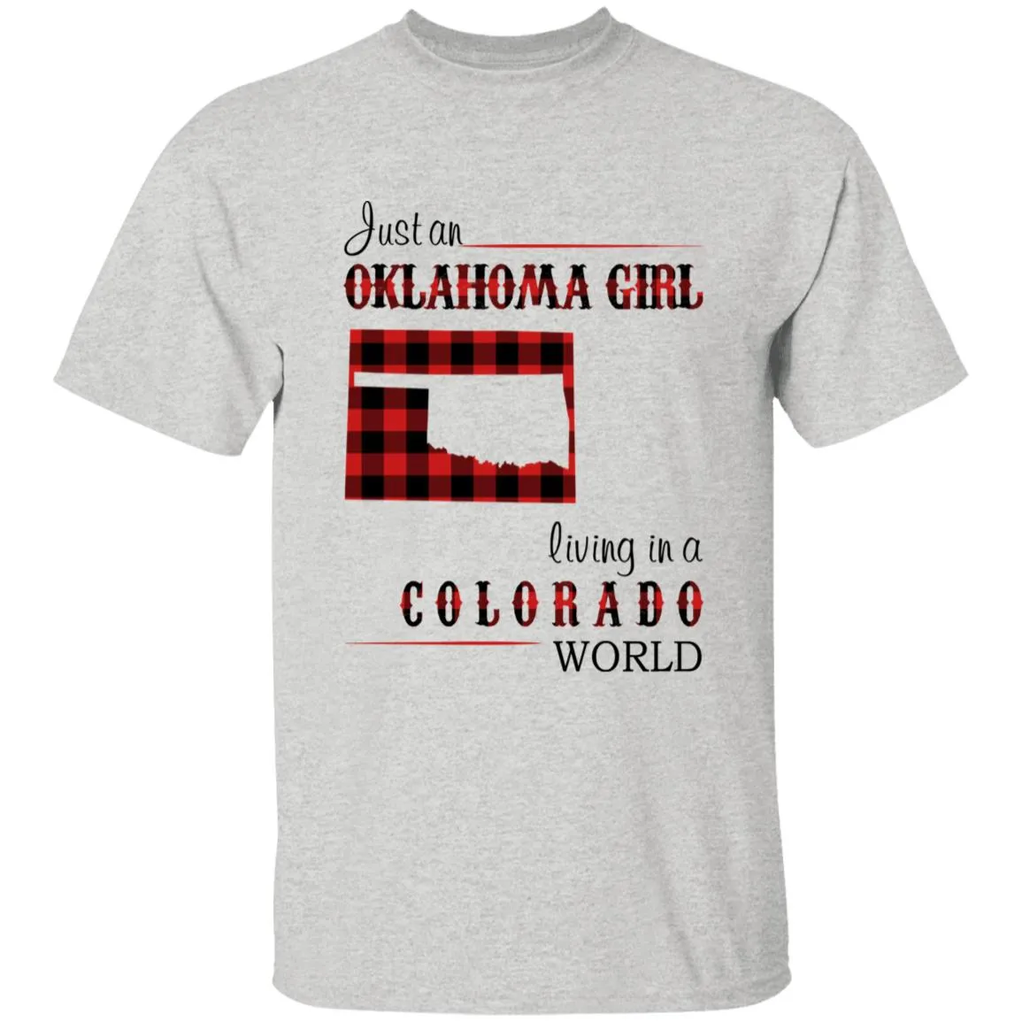 Just An Oklahoma Girl Living In A Colorado World T-shirt