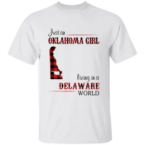 Just An Oklahoma Girl Living In A Delaware World T-shirt