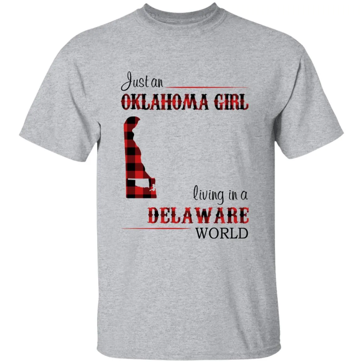 Just An Oklahoma Girl Living In A Delaware World T-shirt