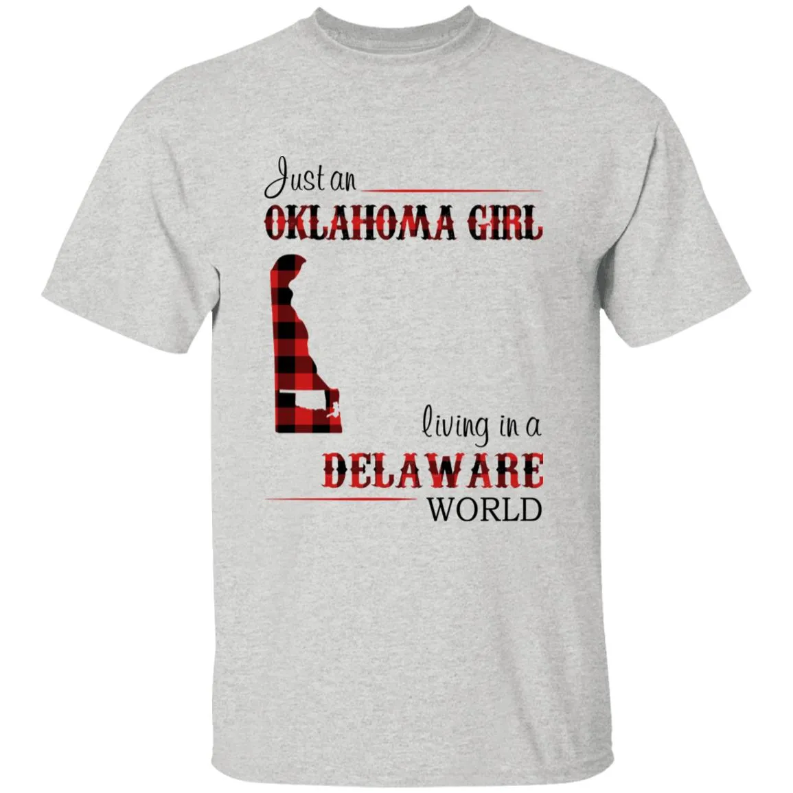 Just An Oklahoma Girl Living In A Delaware World T-shirt