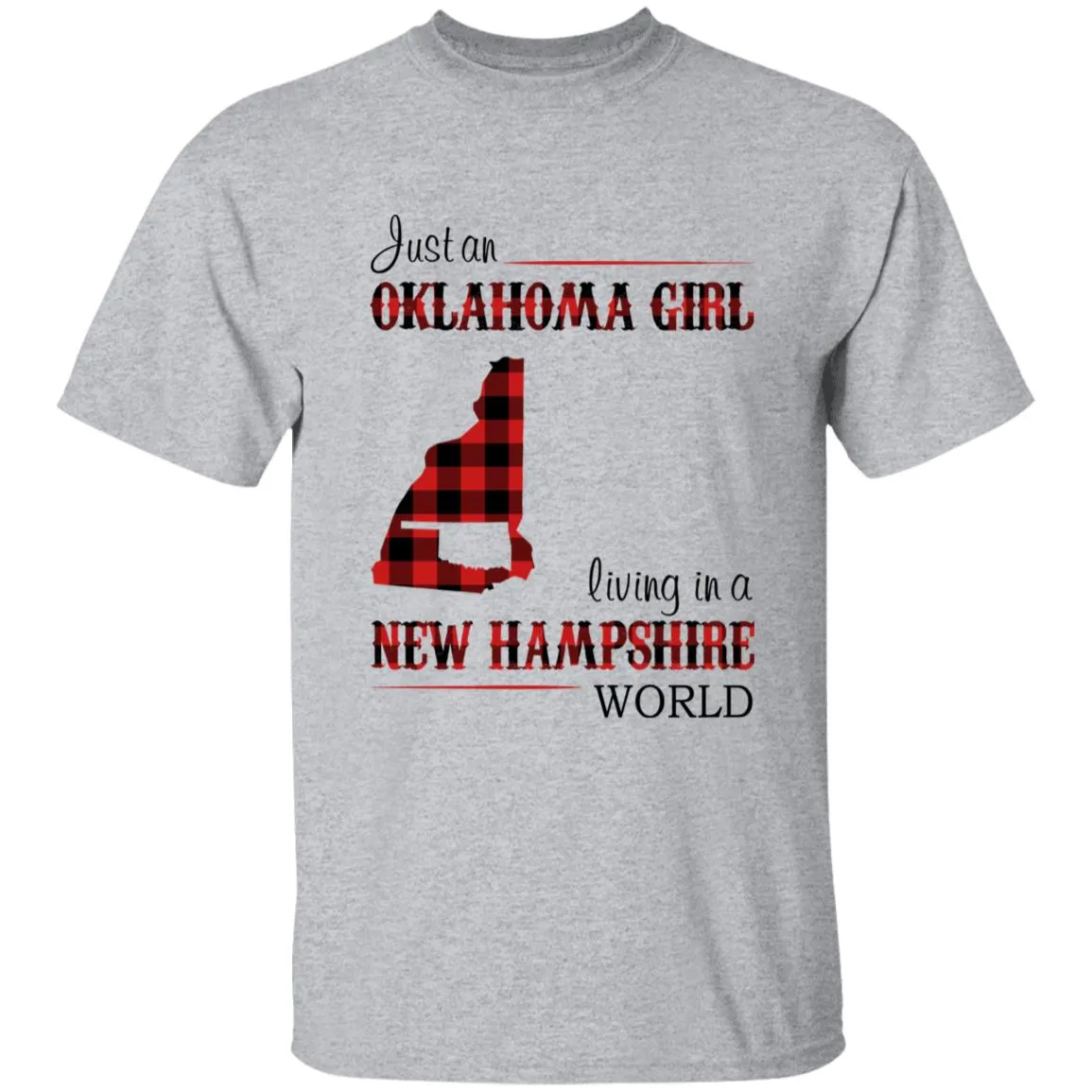 Just An Oklahoma Girl Living In A New Hampshire World T-shirt