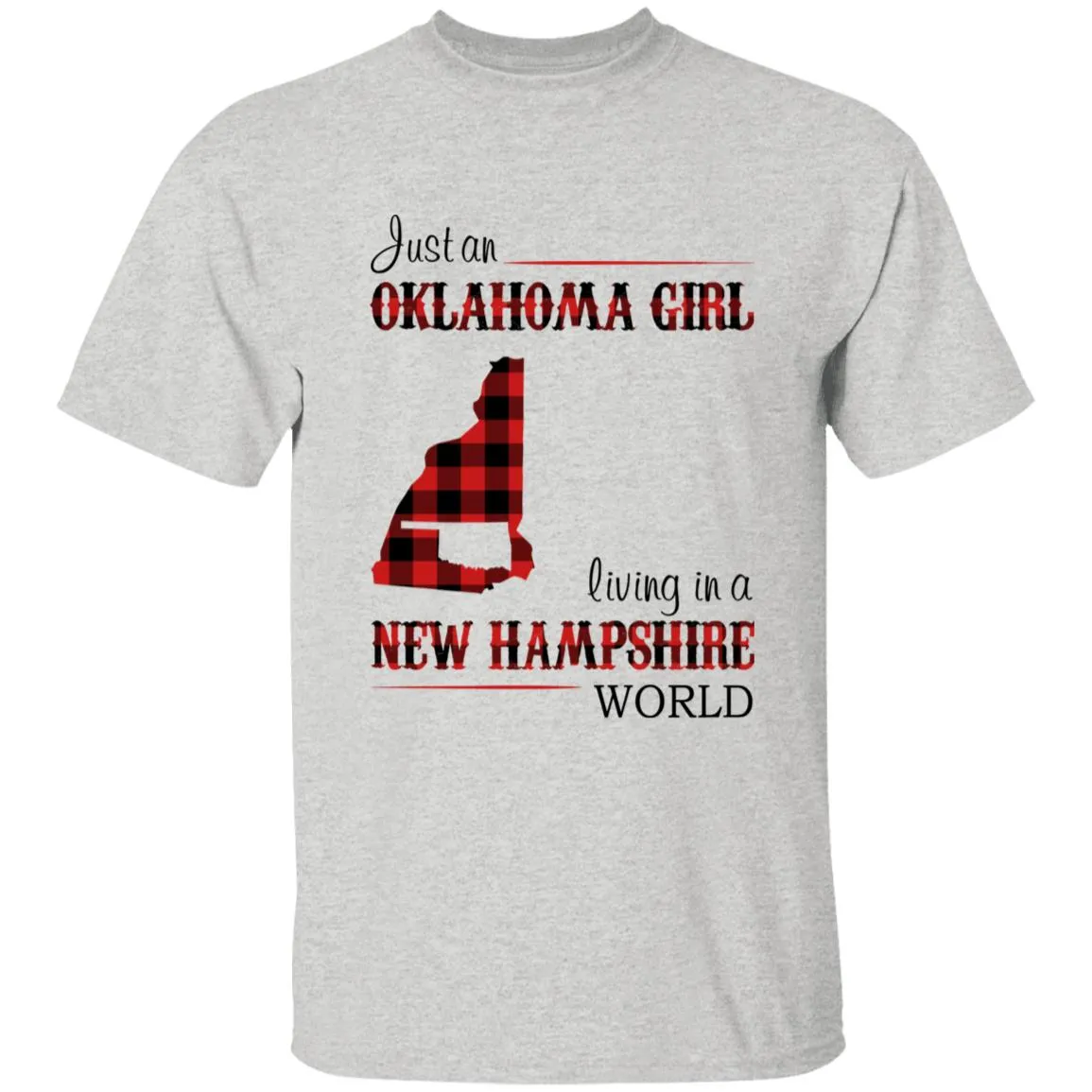 Just An Oklahoma Girl Living In A New Hampshire World T-shirt