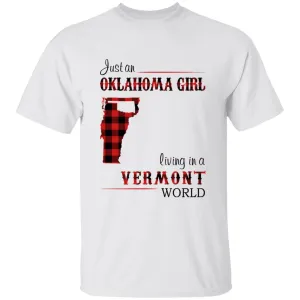 Just An Oklahoma Girl Living In A Vermont World T-shirt