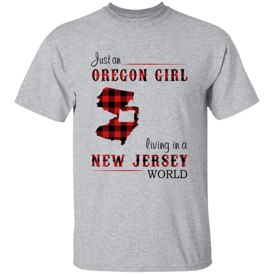 Just An Oregon Girl Living In A New Jersey World T-shirt