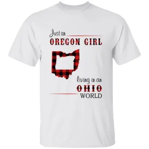 Just An Oregon Girl Living In An Ohio World T-shirt