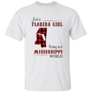 Just Florida Girl Living In A Mississippi World T-shirt
