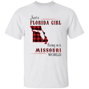 Just Florida Girl Living In A Missouri World T-shirt