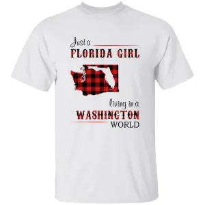 Just Florida Girl Living In A Washington World T-shirt