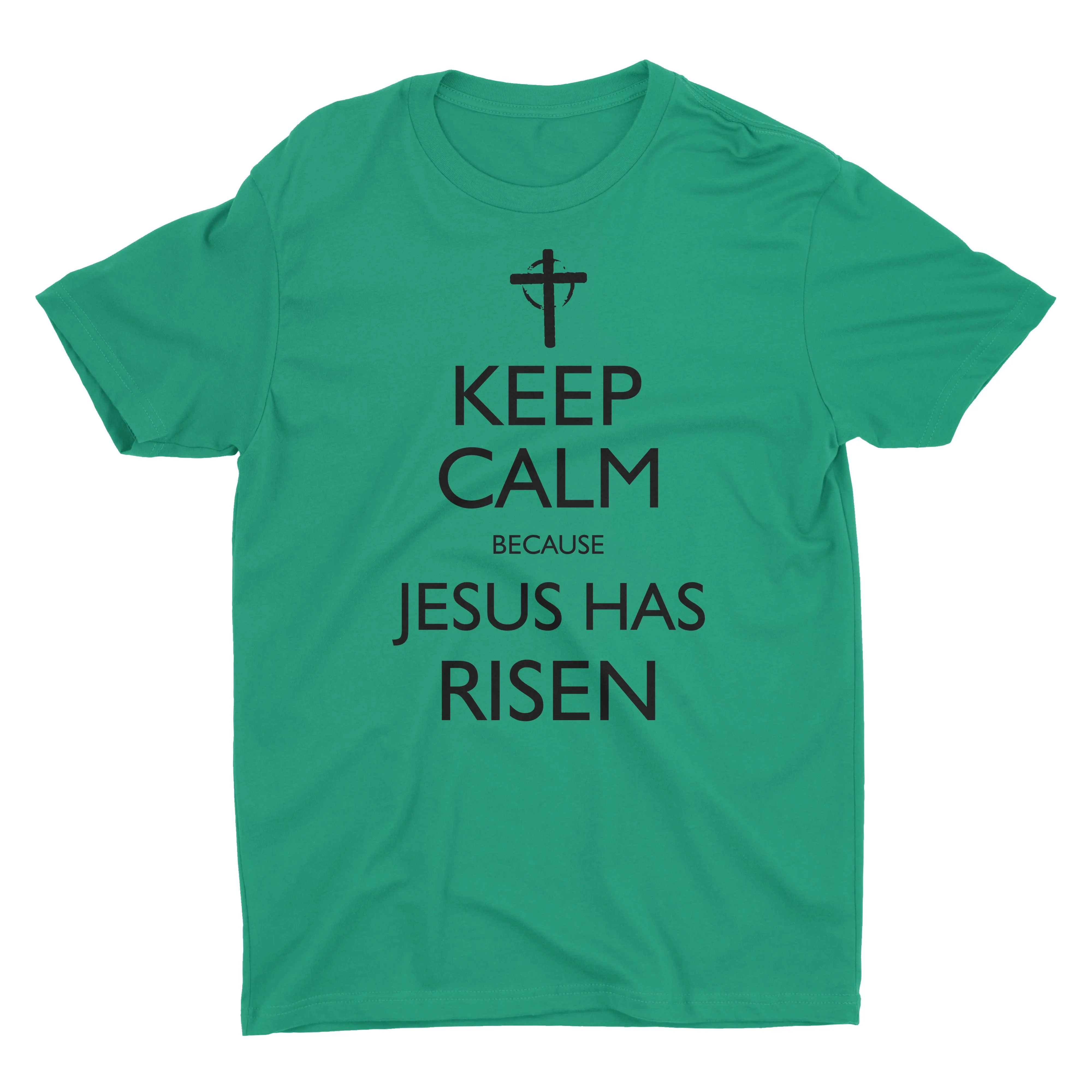 Keep Calm Because Jesus Has Risen Christian T-Shirt for Men