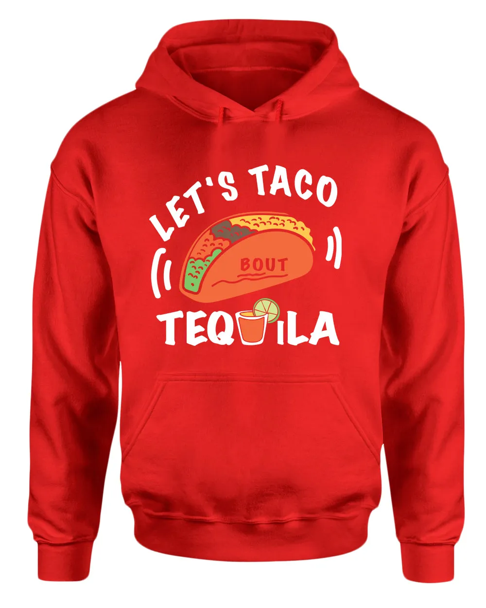 Let's taco bout tequila hoodie, drinking hoodies