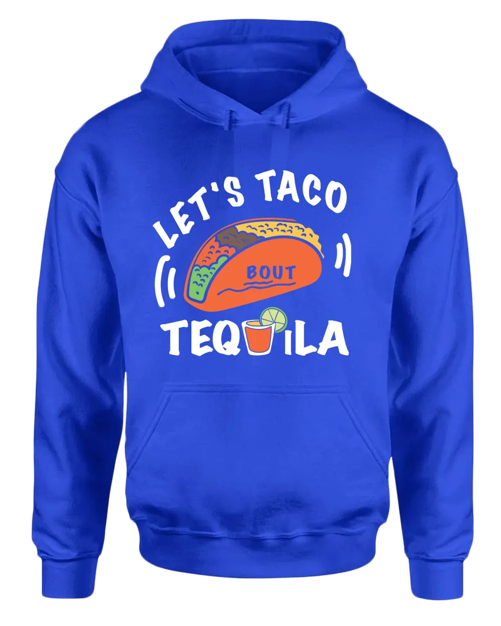 Let's taco bout tequila hoodie, drinking hoodies