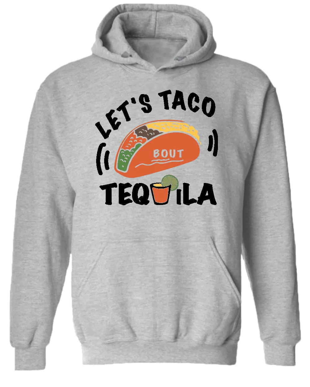 Let's taco bout tequila hoodie, drinking hoodies
