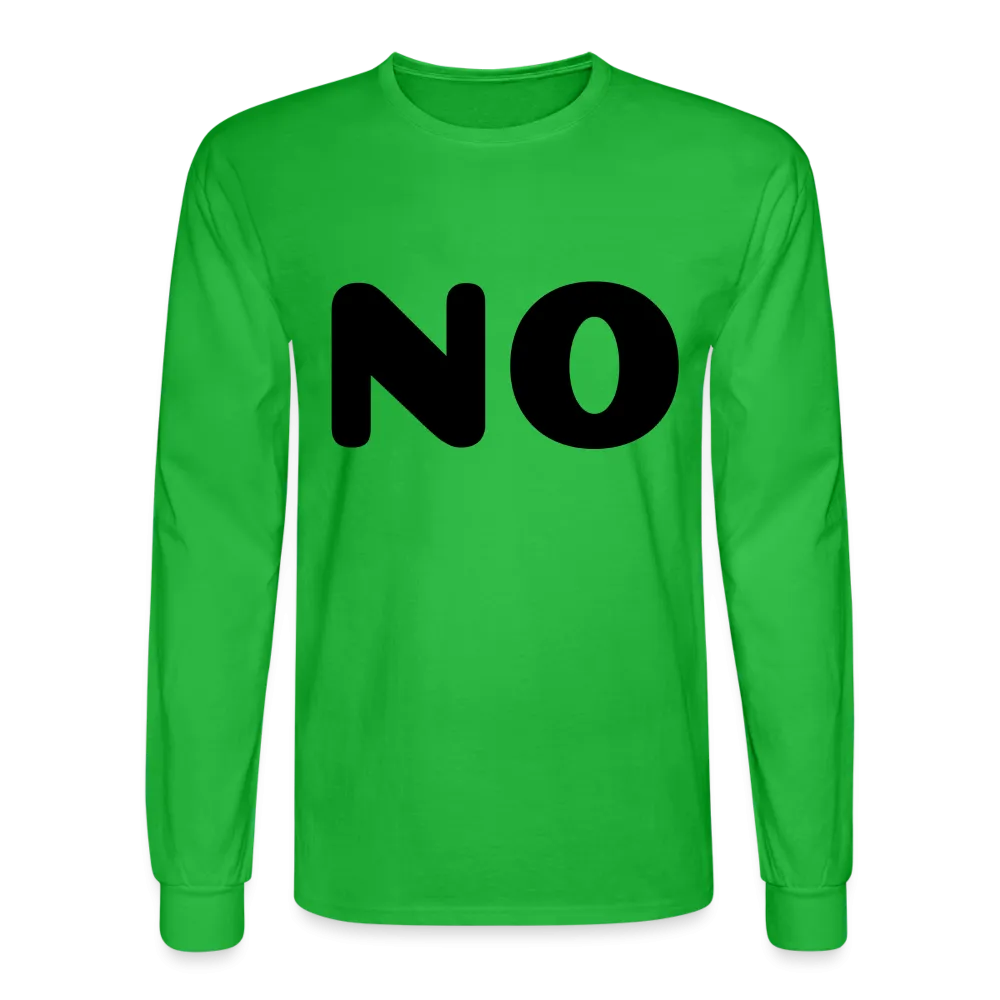 Men's Long Sleeve T-Shirt stating NO