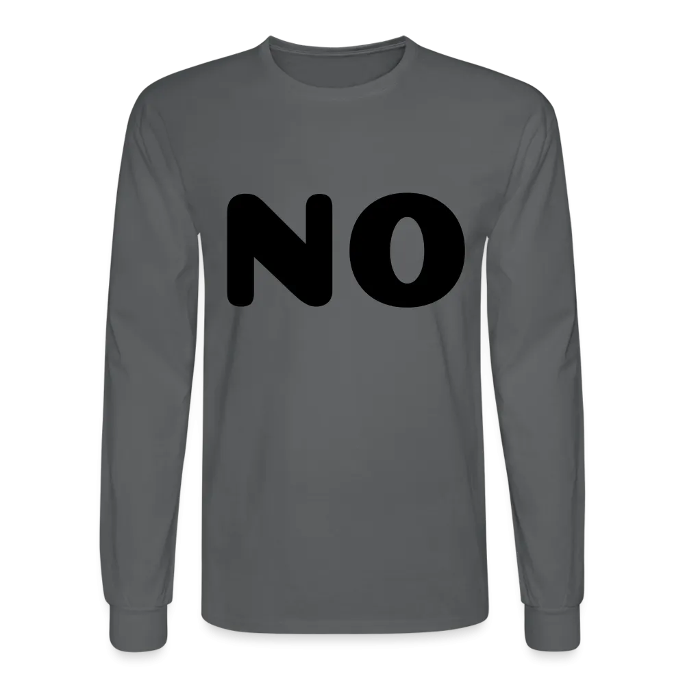 Men's Long Sleeve T-Shirt stating NO