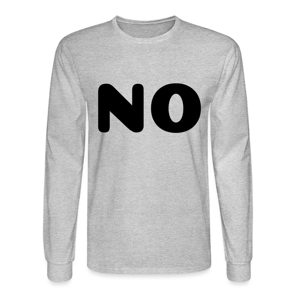 Men's Long Sleeve T-Shirt stating NO