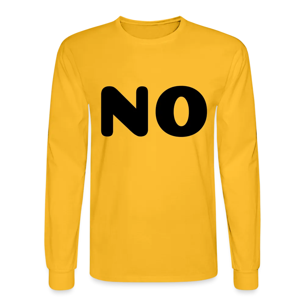 Men's Long Sleeve T-Shirt stating NO
