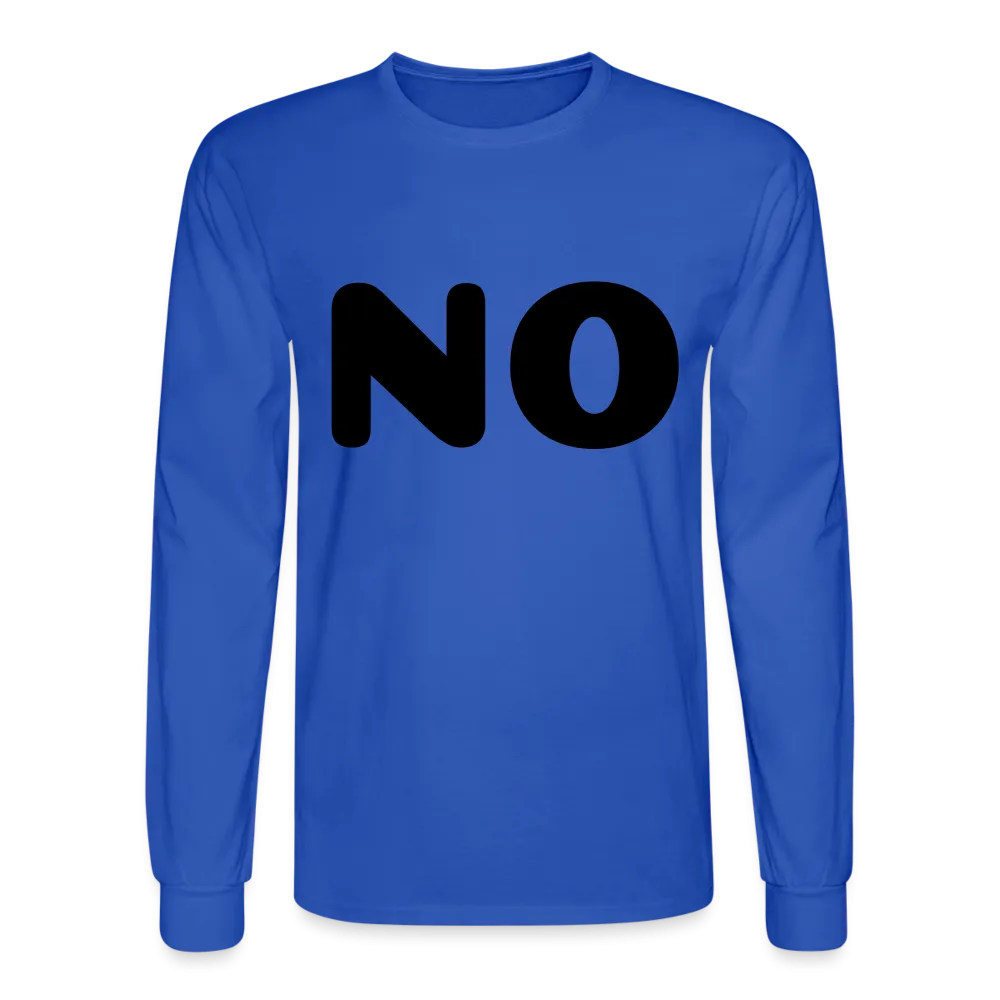 Men's Long Sleeve T-Shirt stating NO