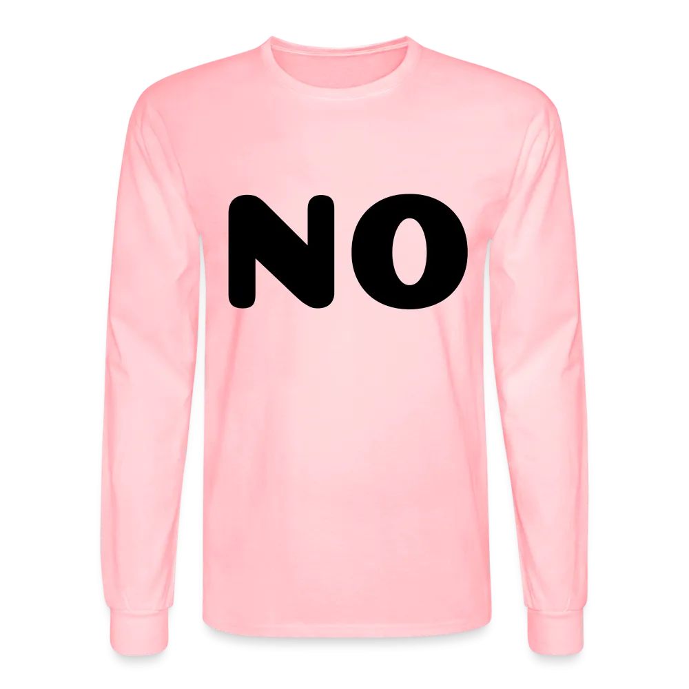 Men's Long Sleeve T-Shirt stating NO