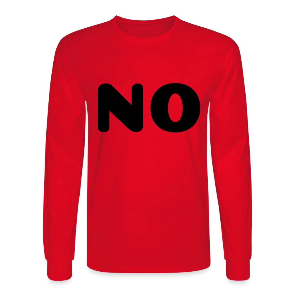 Men's Long Sleeve T-Shirt stating NO