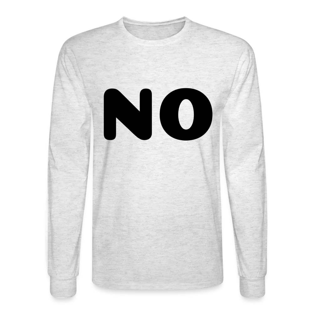 Men's Long Sleeve T-Shirt stating NO