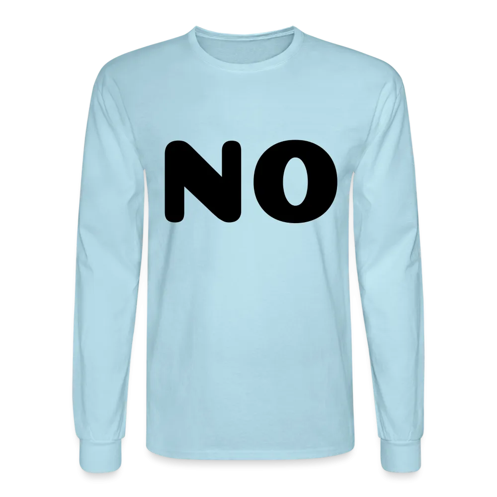 Men's Long Sleeve T-Shirt stating NO