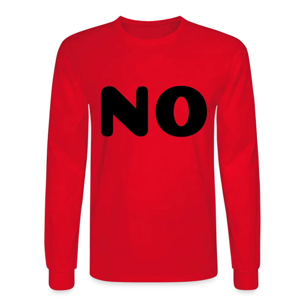Men's Long Sleeve T-Shirt stating NO