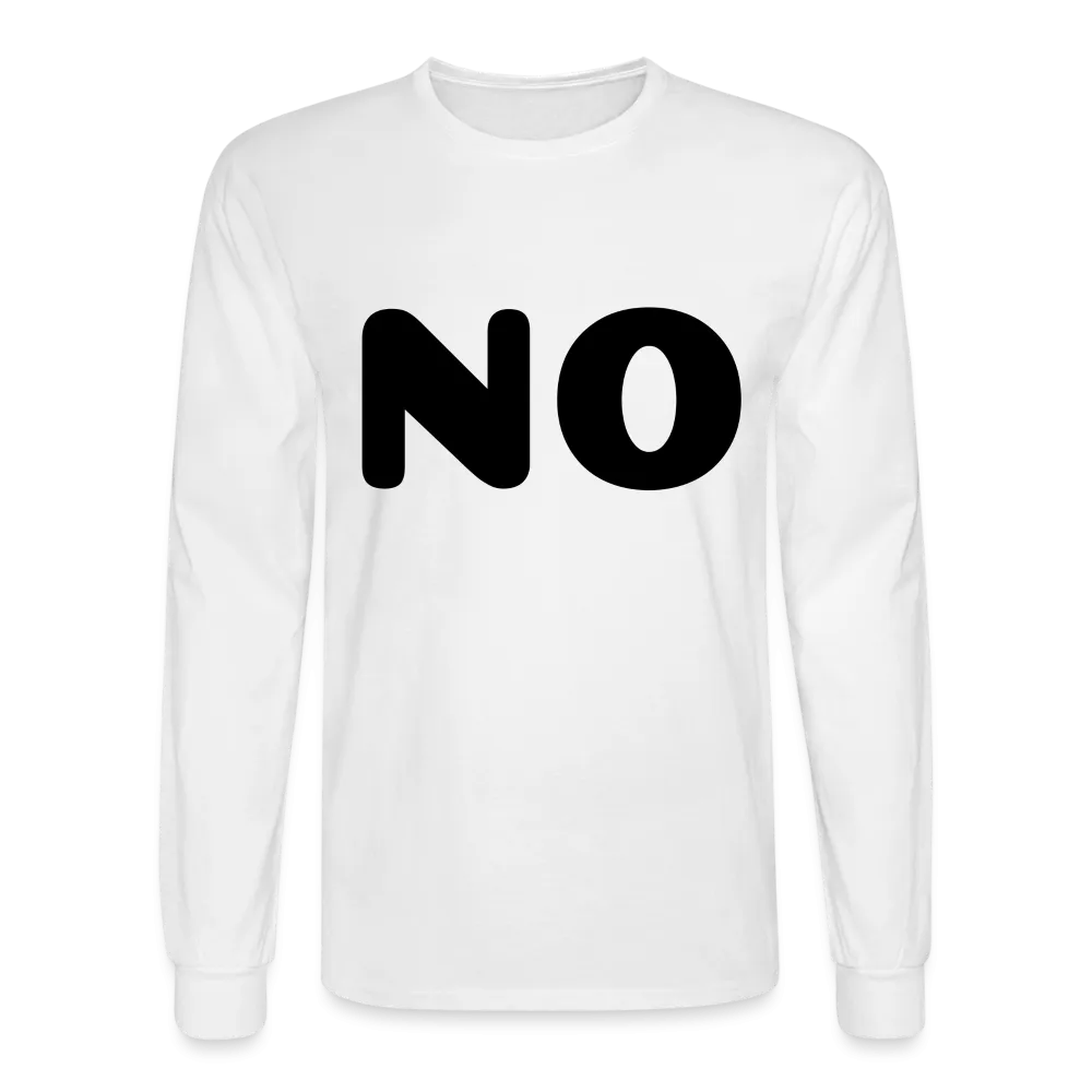 Men's Long Sleeve T-Shirt stating NO