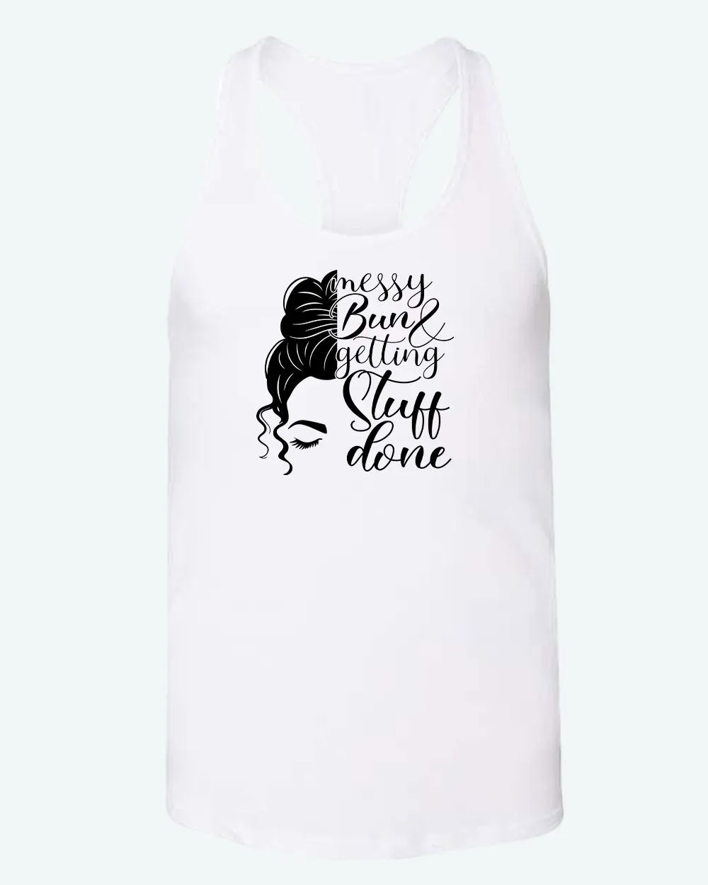 Messy bun and getting stuff done tank top