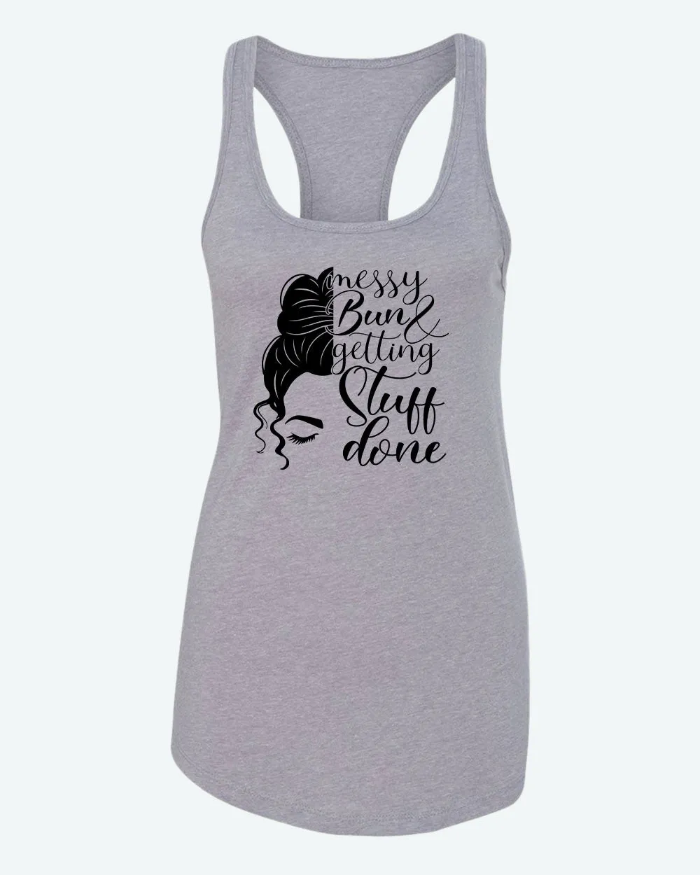 Messy bun and getting stuff done tank top
