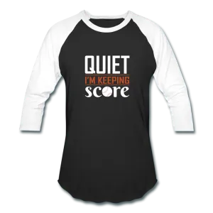 QUIET I'M KEEPING SCORE Baseball T-Shirt