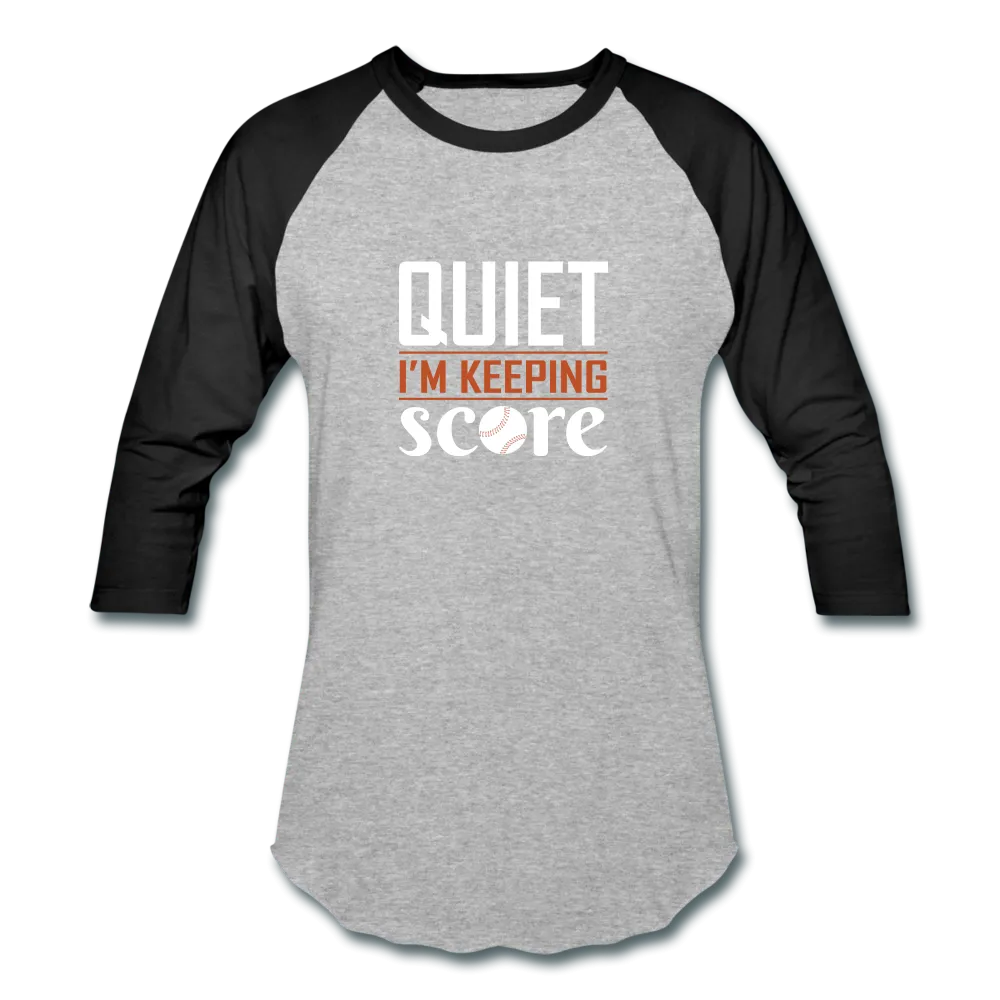 QUIET I'M KEEPING SCORE Baseball T-Shirt