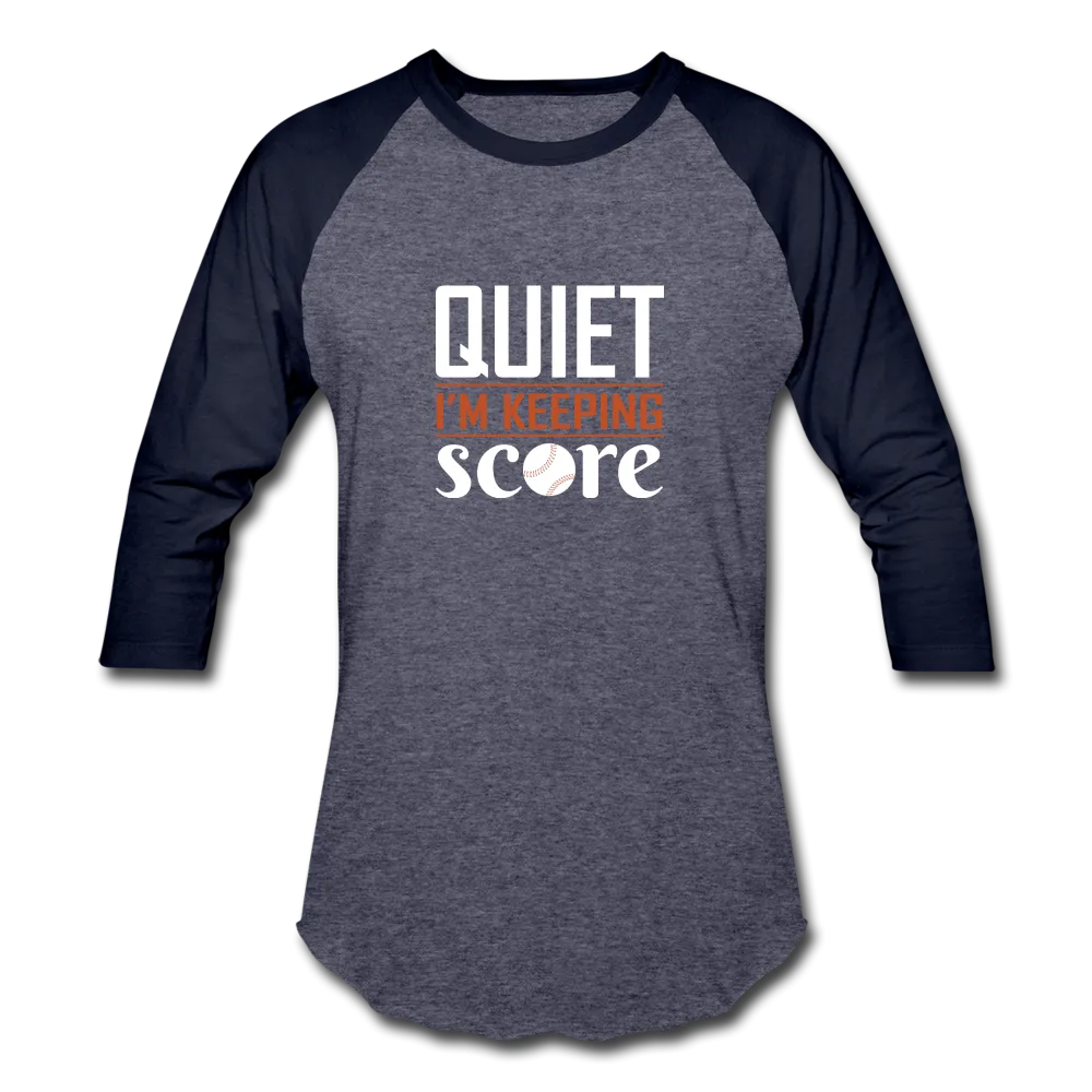 QUIET I'M KEEPING SCORE Baseball T-Shirt