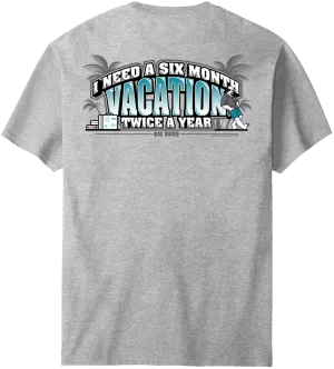 Six Month Vacation T-Shirt