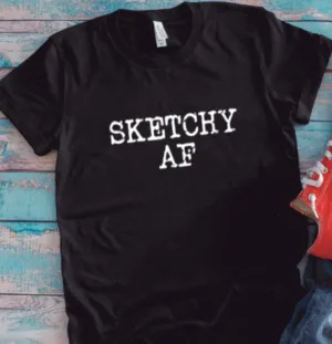 Sketchy AF, Black Short Sleeve Unisex T-shirt