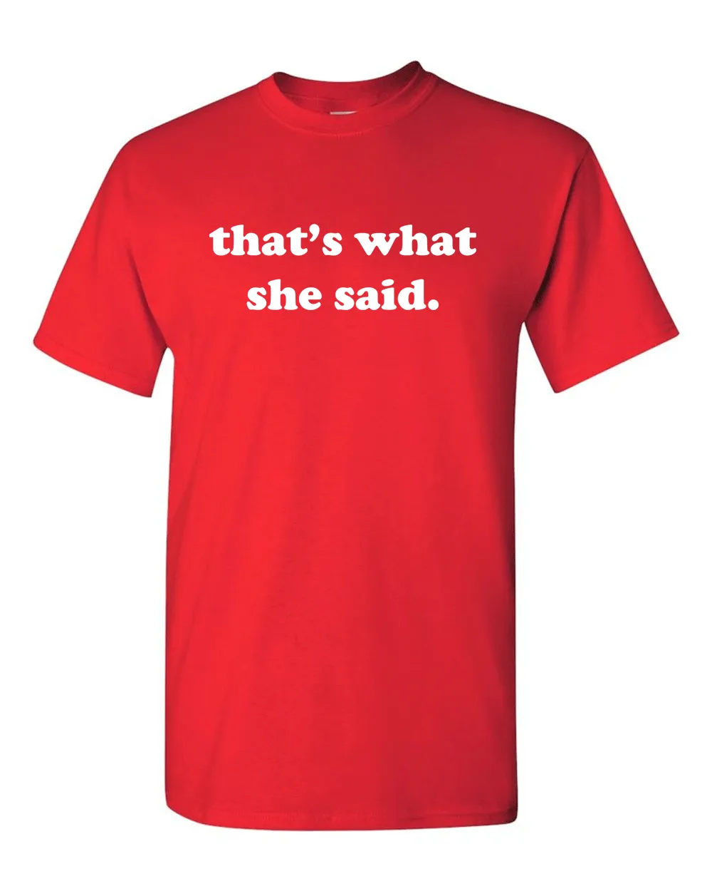 That's What She Said Tees Funny Humor TV Saying Mens T-shirt