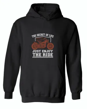 The secret of life, just enjoy the ride hoodie