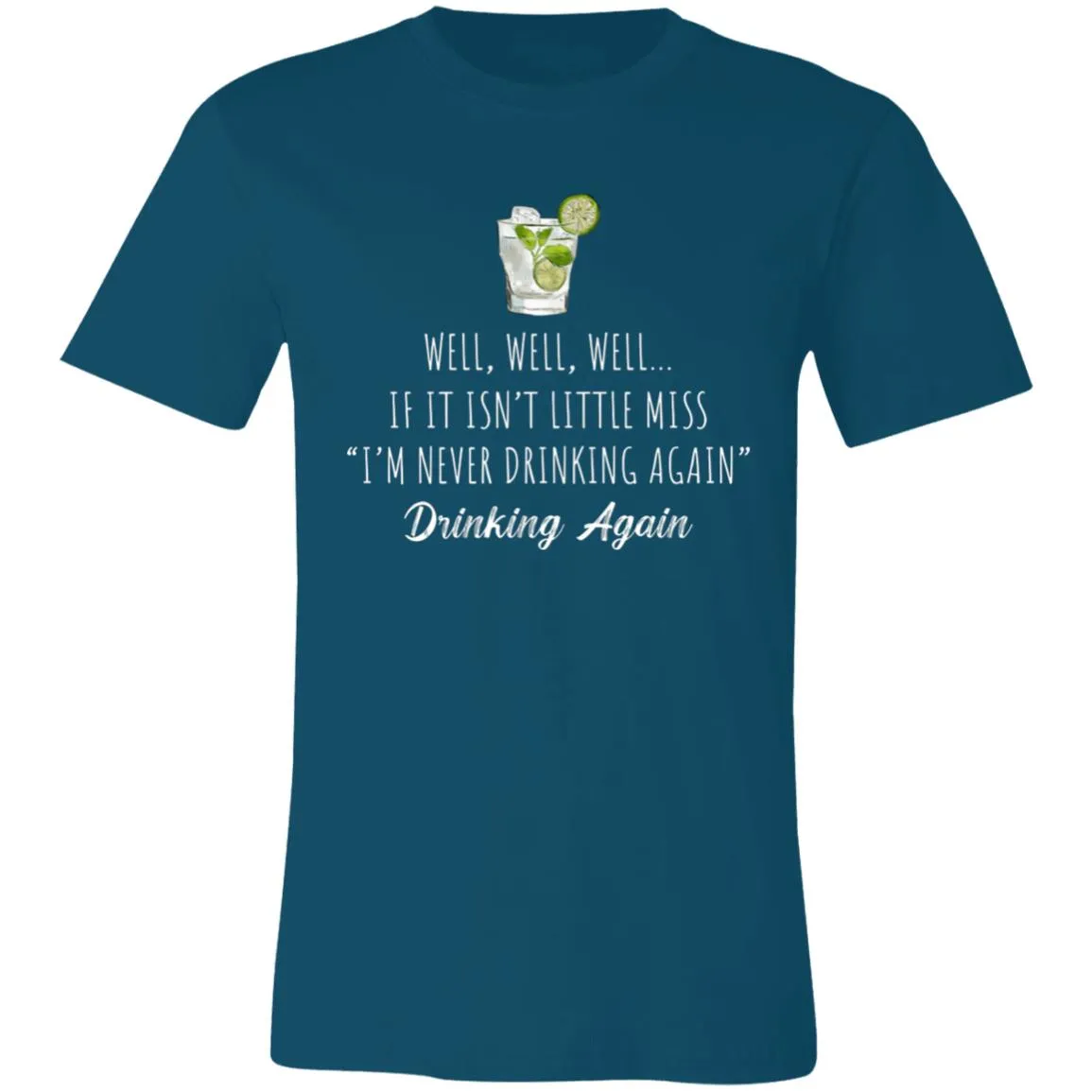 Well Well Well Drinking Again Unisex Tee