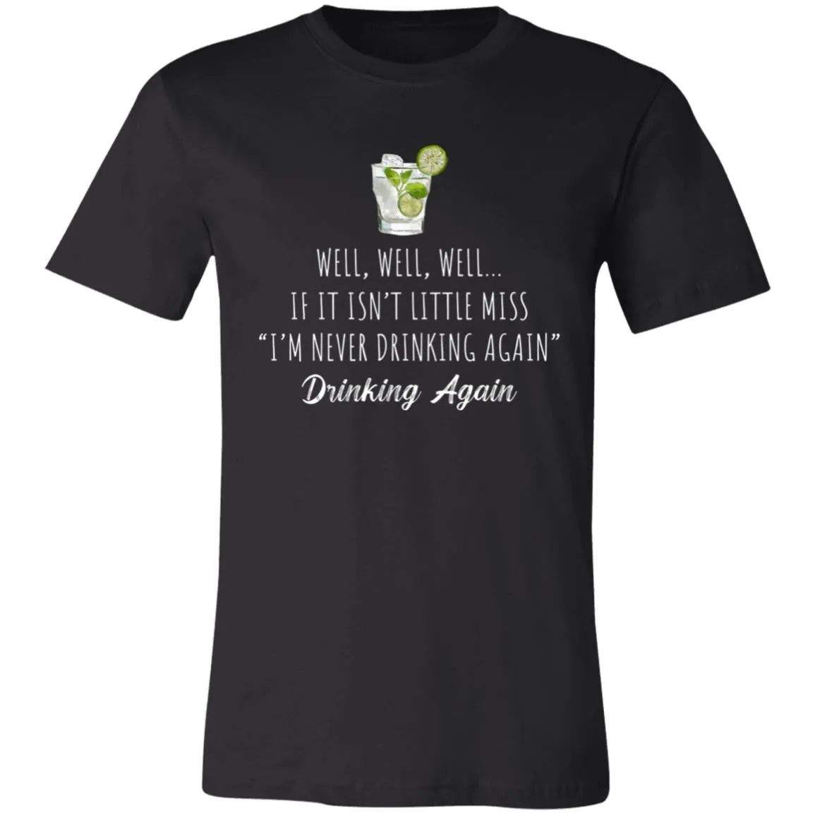 Well Well Well Drinking Again Unisex Tee