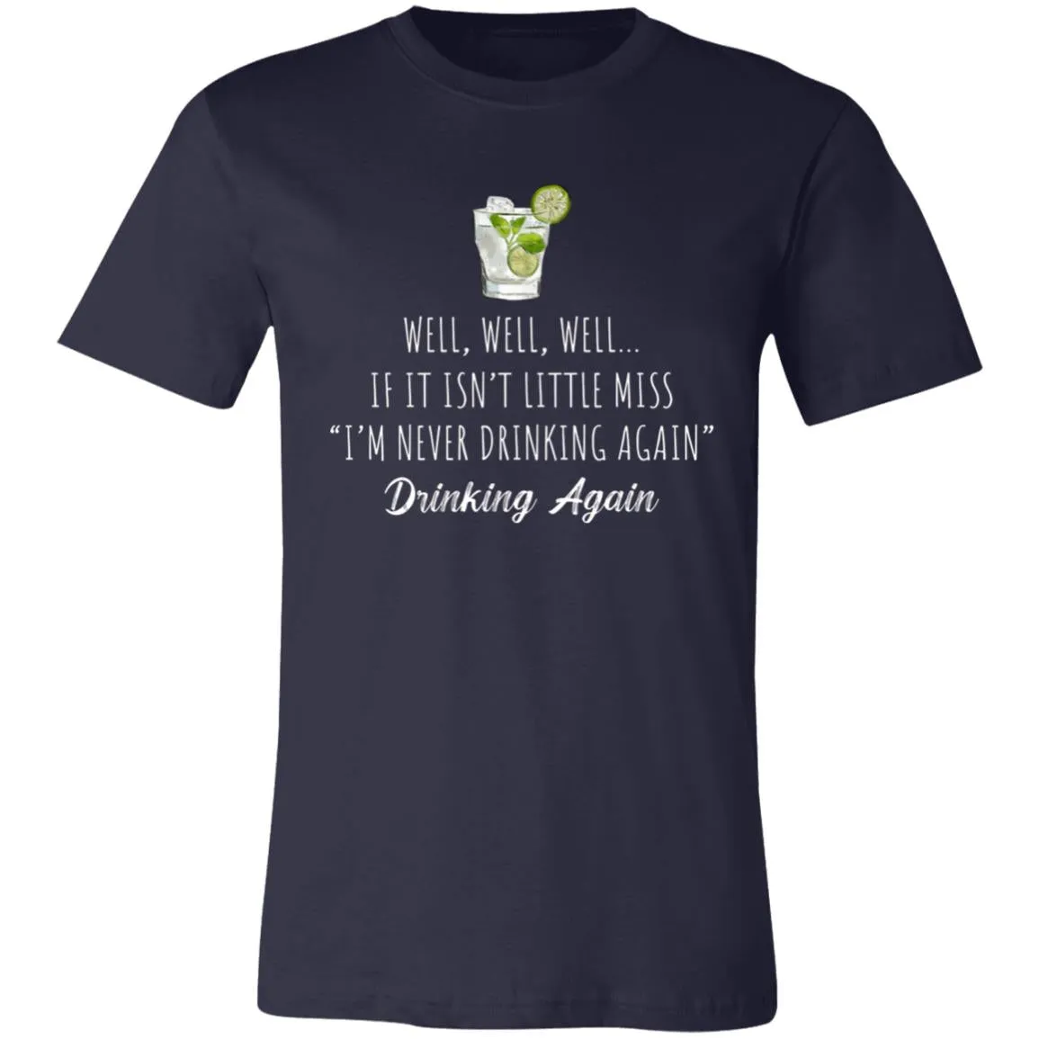 Well Well Well Drinking Again Unisex Tee