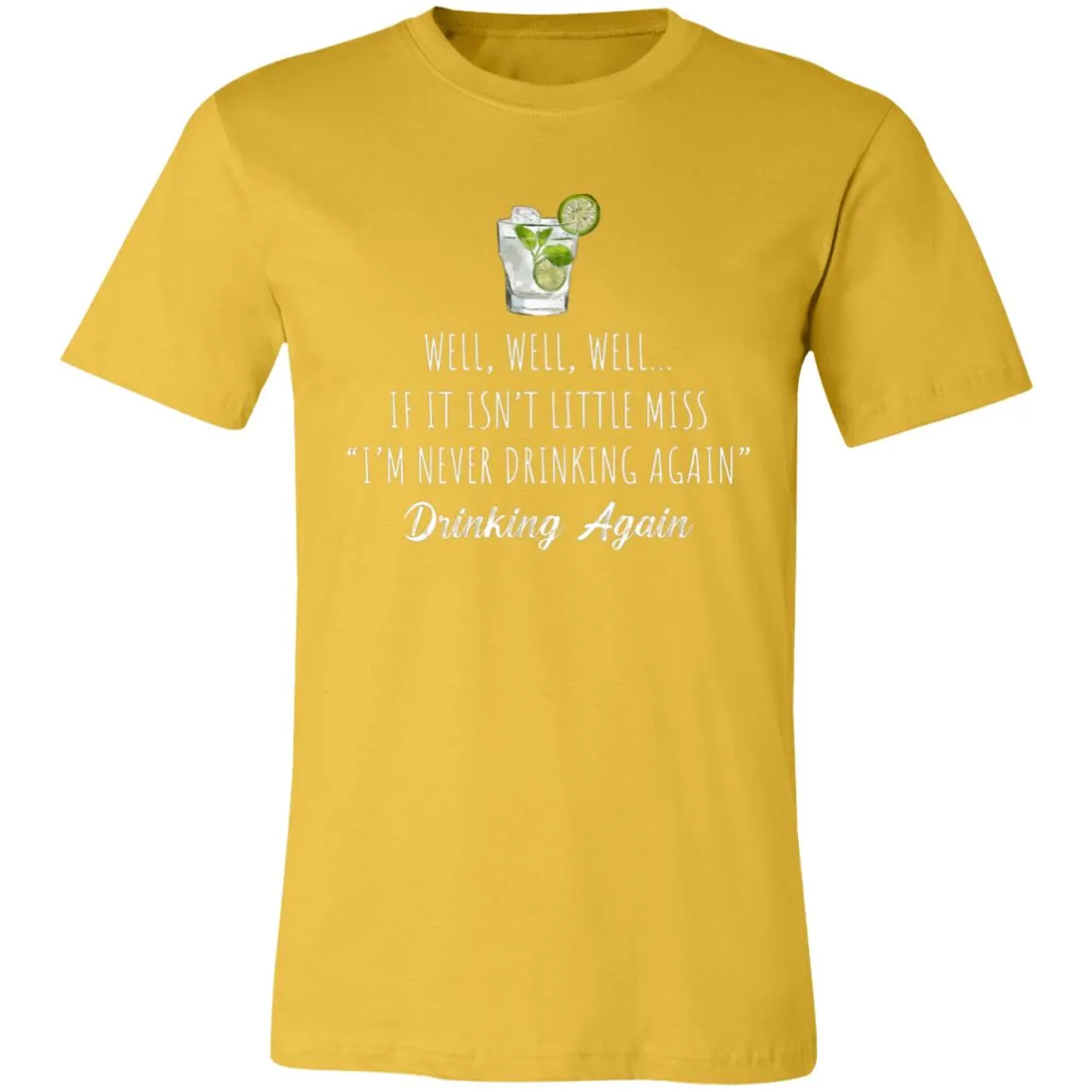 Well Well Well Drinking Again Unisex Tee