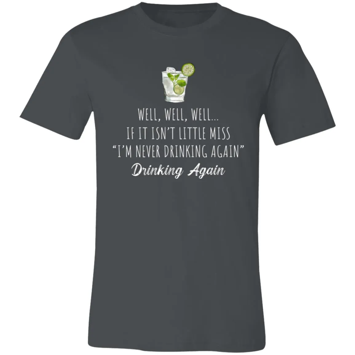 Well Well Well Drinking Again Unisex Tee