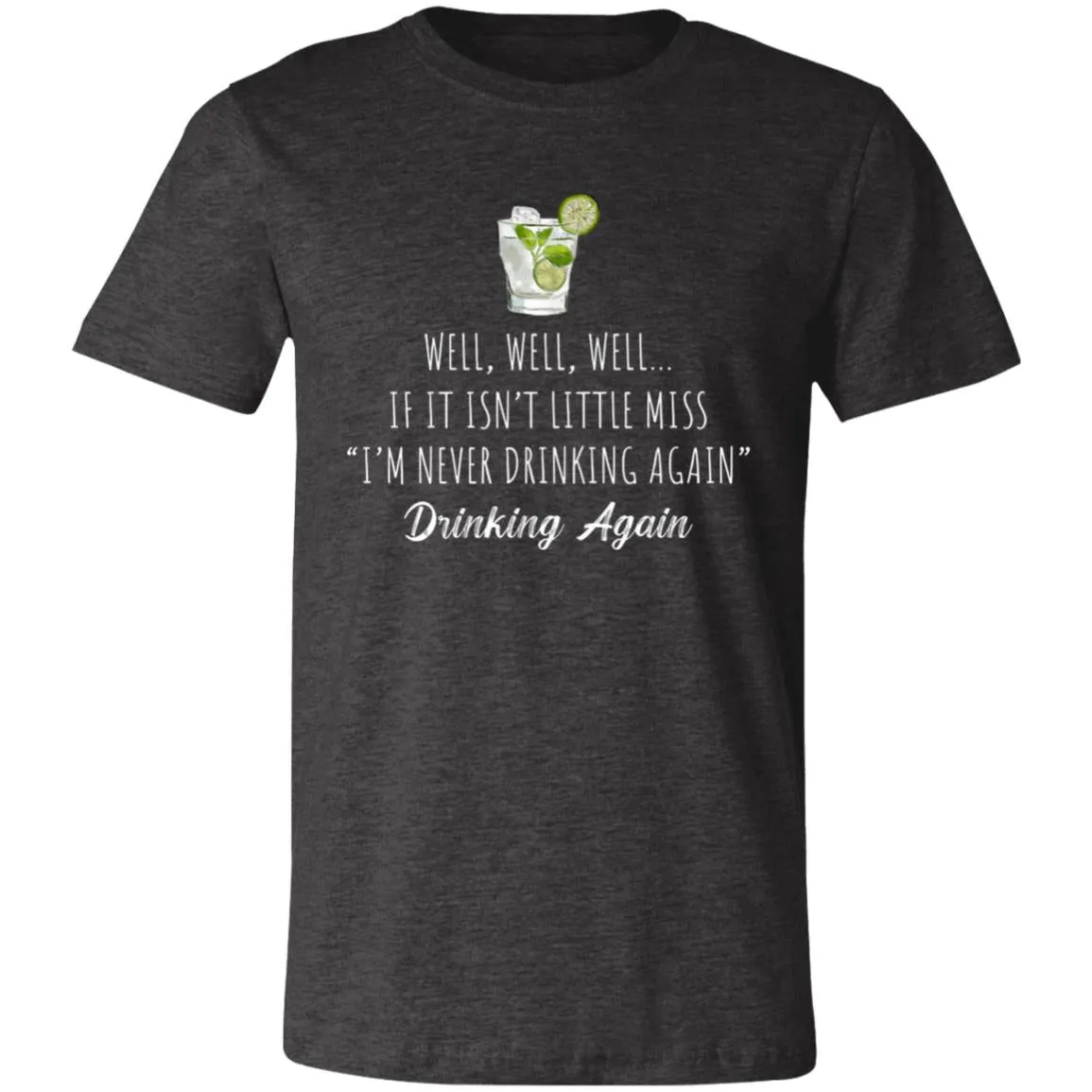 Well Well Well Drinking Again Unisex Tee