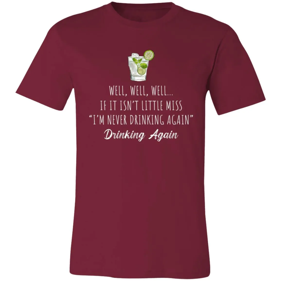 Well Well Well Drinking Again Unisex Tee